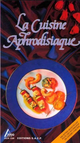 la cuisine aphrodisiaque