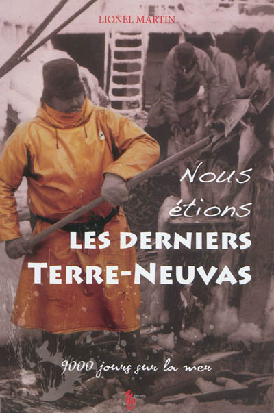 Nous étions les derniers terre-neuvas : 9.000 jours sur la mer