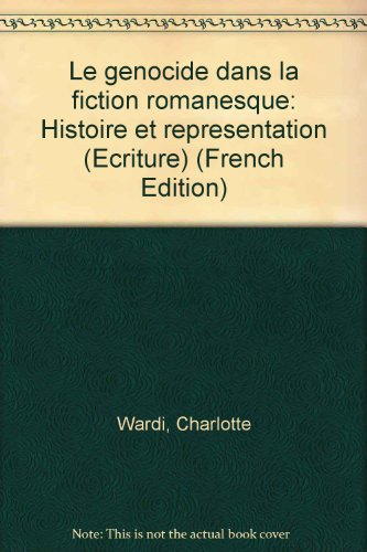 Le Génocide dans la fiction romanesque : histoire et représentation