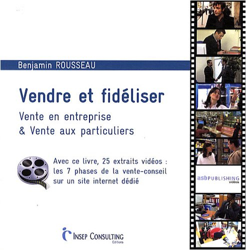 Vendre et fidéliser : vente en entreprise & vente aux particuliers