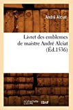Livret des emblemes de maistre André Alciat (Éd.1536)