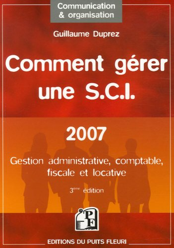 Comment gérer une SCI : gestion administrative, comptable, fiscale et locative