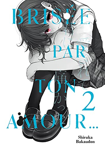 Brisée par ton amour.... Vol. 2