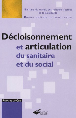 Décloisonnement et articulation du sanitaire et du social : le décloisonnement, une fausse évidence,