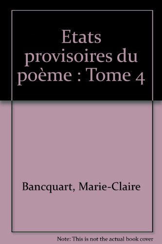 Etats provisoires du poème. Vol. 4