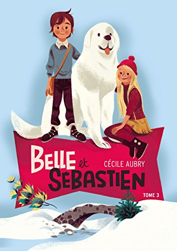 Belle et Sébastien. Vol. 3. La rencontre