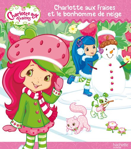 Charlotte aux fraises et le bonhomme de neige