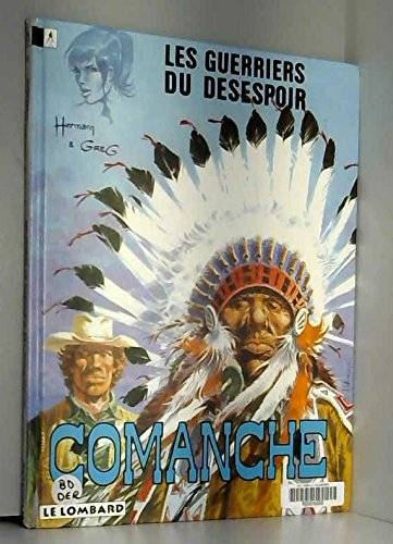 Comanche. Vol. 2. Les guerriers du désespoir