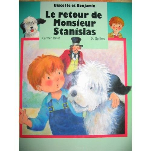 Biscotte et Benjamin. Vol. 2. Le retour de monsieur Stanislas