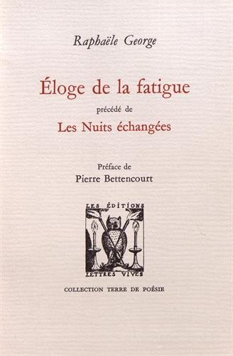 Eloge de la fatigue. Les Nuits échangées