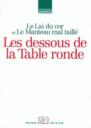 Le lai du cor. Le manteau mal taillé : les dessous de la Table ronde