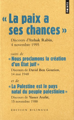 La paix a ses chances : dernier discours d'Itzhak Rabin, prononcé sur la place des Rois d'Israël, le