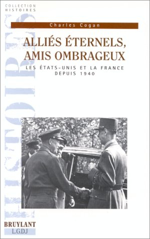 Alliés éternels, amis ombrageux : les Etats-Unis et la France depuis 1940