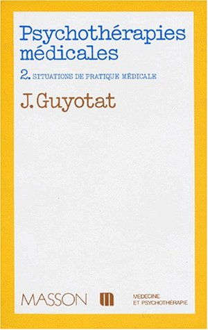 Psychothérapies médicales. Vol. 2. Situations de pratique médicale