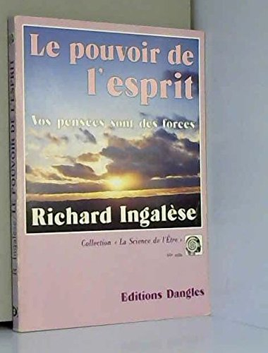 Le Pouvoir de l'esprit : vos pensées sont des forces