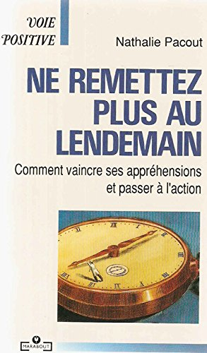 Ne remettez plus au lendemain