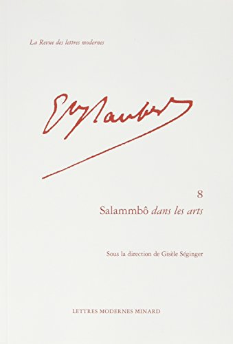 Gustave Flaubert. Vol. 8. Salammbô dans les arts