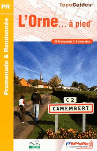 L'Orne... à pied : 46 promenades & randonnées