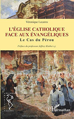 L'Eglise catholique face aux évangéliques : le cas du Pérou