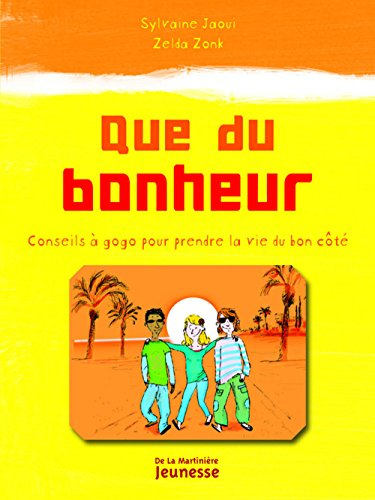 Que du bonheur : conseils à gogo pour prendre la vie du bon côté