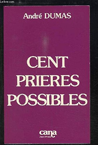 cent prières possibles (prières pour aujourd'hui)