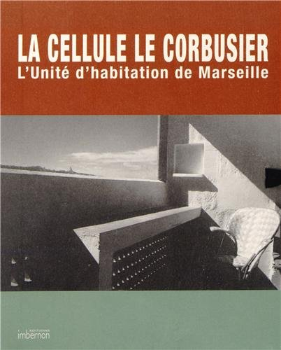 La cellule Le Corbusier : l'Unité d'habitation de Marseille