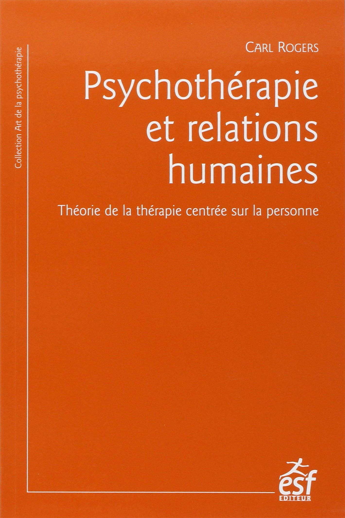 Psychothérapie et relations humaines : théorie de la thérapie centrée sur la personne