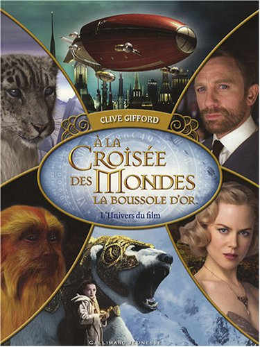 A la croisée des mondes : La boussole d'or : l'univers du film