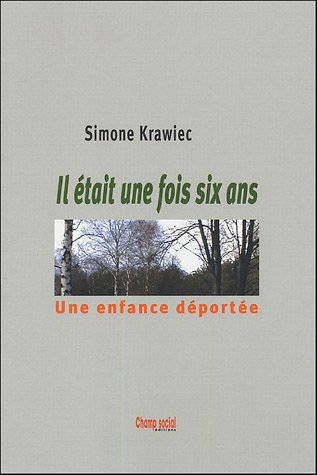 Il était une fois six ans : une enfance déportée