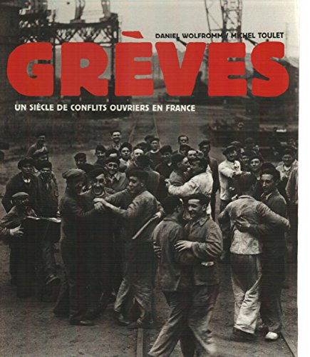Grèves : un siècle de conflits ouvriers en France