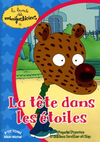 La bande des minijusticiers. Vol. 4. La tête dans les étoiles