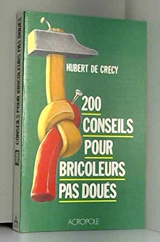 200 conseils pour bricoleurs pas doués