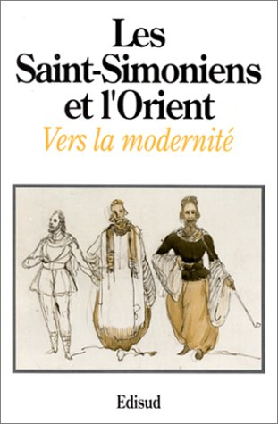 Les Saint-simoniens et l'Orient : vers la modernité