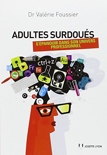 Adultes surdoués : s'épanouir dans son univers professionnel