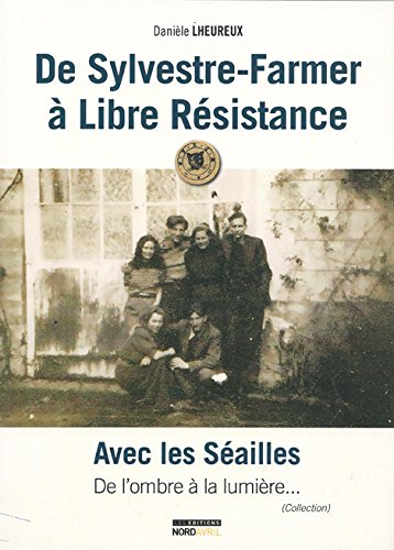De Sylvestre-Farmer à Libre Résistance avec les Séailles