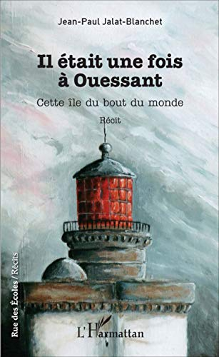 Il était une fois à Ouessant : cette île du bout du monde : récit