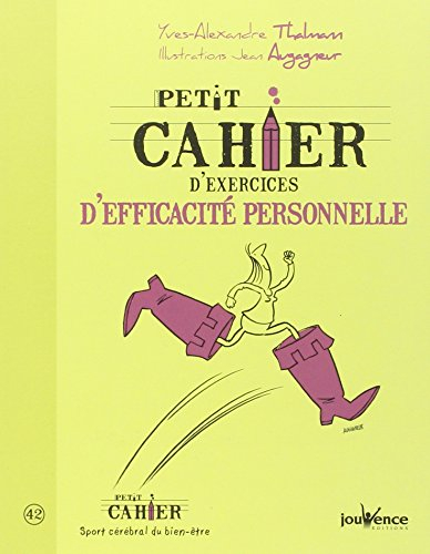 Petit cahier d'exercices d'efficacité personnelle
