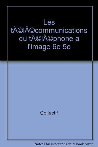 Les Télécommunications : du téléphone à l'image