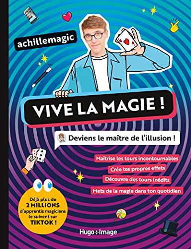 Vive la magie ! : deviens le maître de l'illusion !