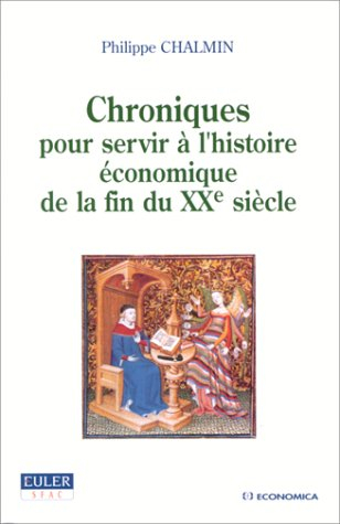 Chroniques pour servir à l'histoire économique de la fin du XXe siècle : 1991-1999