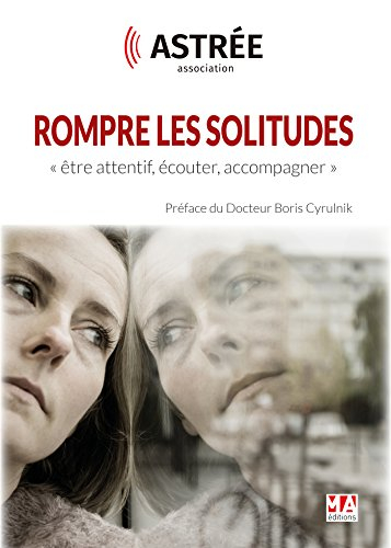 Rompre les solitudes : être attentif, écouter, accompagner