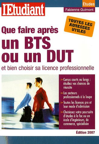 Que faire après un BTS ou un DUT et bien choisir sa licence professionnelle