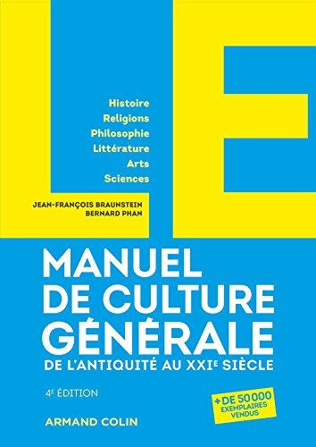 Manuel de culture générale, de l'Antiquité au XXIe siècle : histoire, religions, philosophie, littér