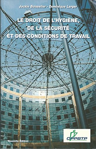 le droit de l'hygiène, de la sécurité et des conditions de travail