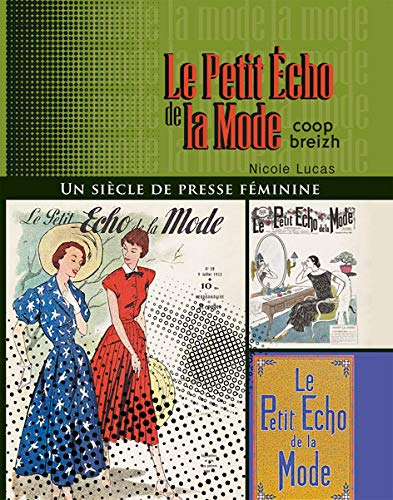 Le Petit écho de la mode : un siècle de presse féminine