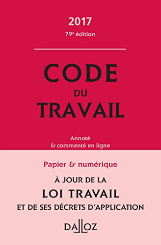 Code du travail 2017 : annoté et commenté en ligne