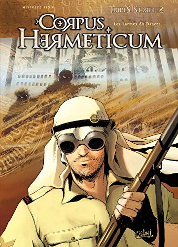 Corpus hermeticum. Vol. 3. Les larmes du désert