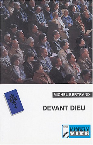Devant Dieu : du courage d'être seul à la passion du vivre ensemble