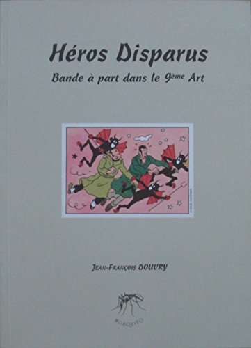 Héros disparus : bande à part dans le 9e art