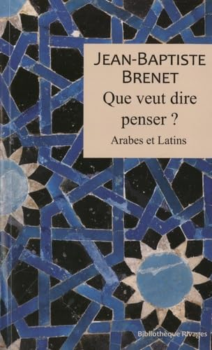 Que veut dire penser ? : Arabes et Latins